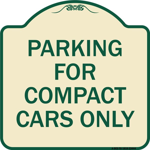 Parking for Compact Cars Only Heavy-Gauge Aluminum Architectural Sign, 18" x 18", TG-1818-23444